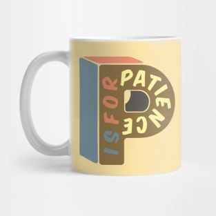 P is for Patience Mug